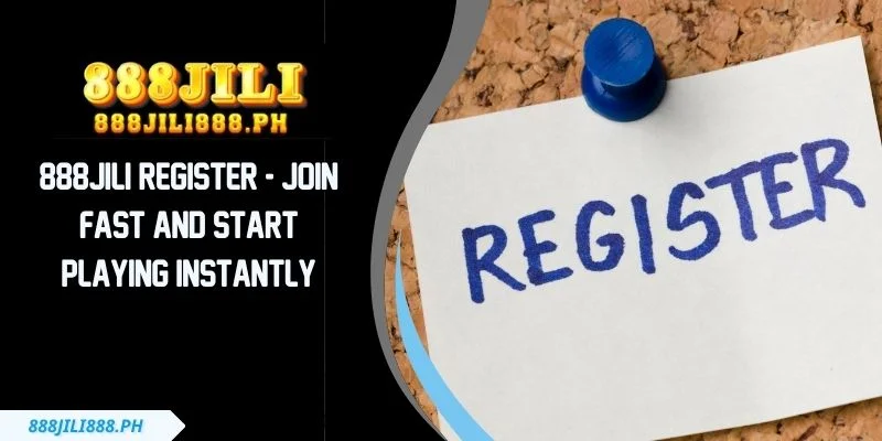 888JILI Register - Join Fast And Start Playing Instantly
