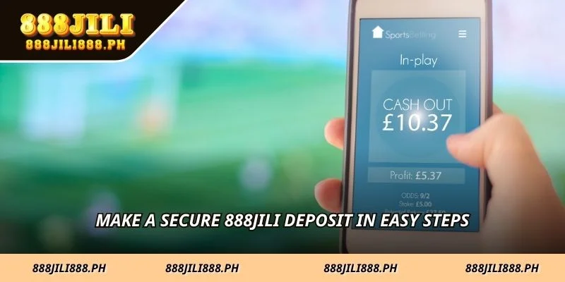 Make a secure 888JILI deposit in easy steps