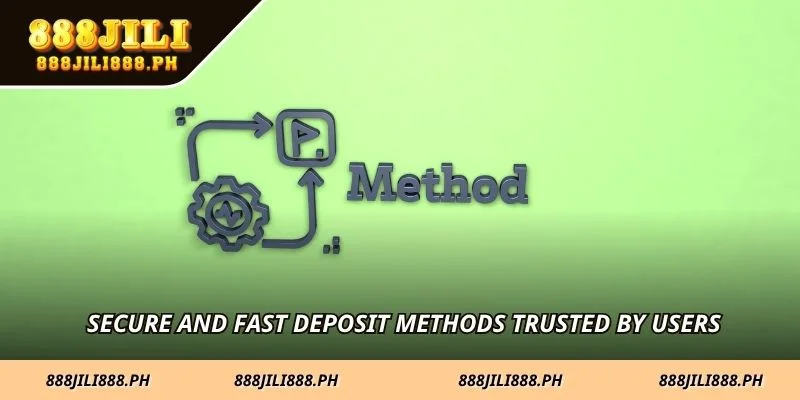 Secure and fast deposit methods trusted by users