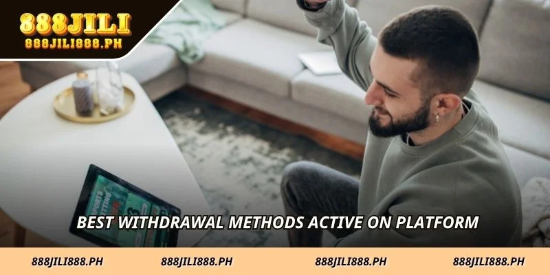 Best withdrawal methods active on platform
