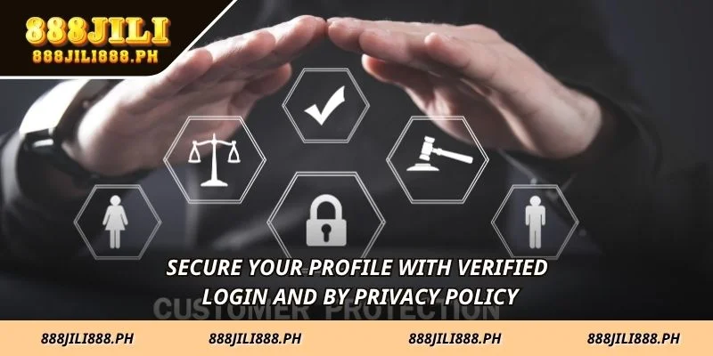 Secure your profile with verified login and by Privacy Policy