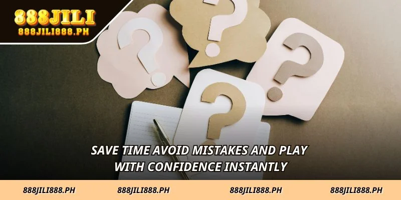 Save time avoid mistakes and play with confidence instantly