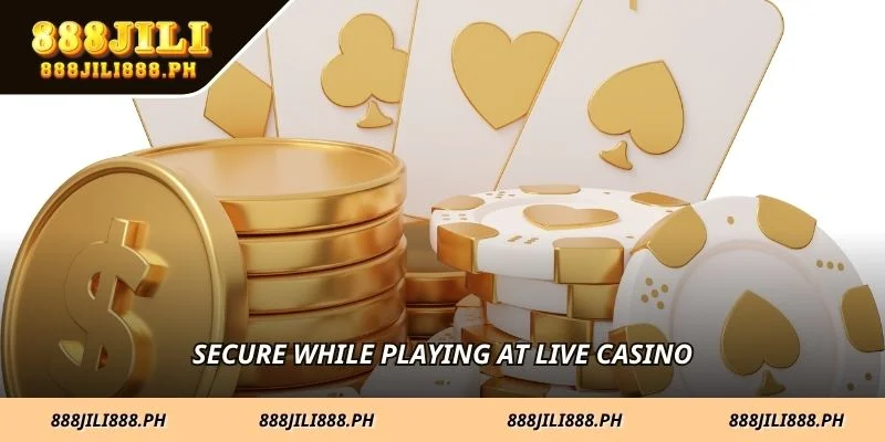 Secure while playing at Live Casino