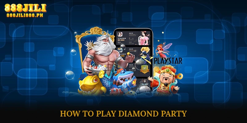 How to Play Diamond Party: A Complete Guide