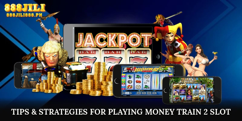 Tips & Strategies for Playing Money Train 2 Slot