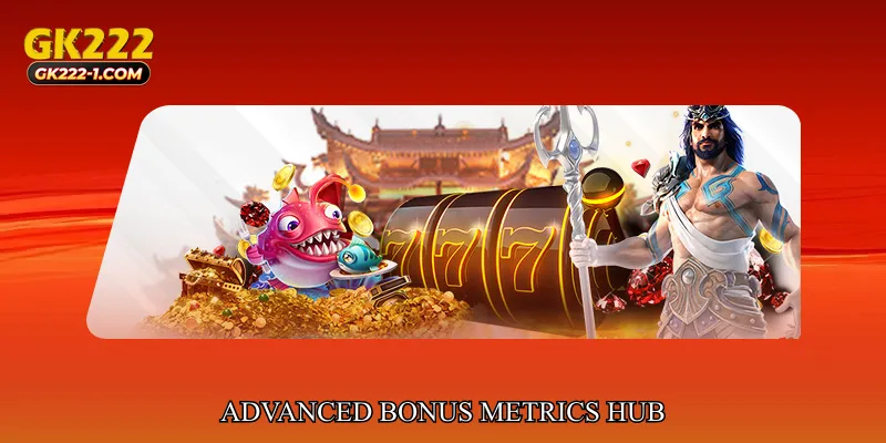 Advanced Bonus Metrics Hub