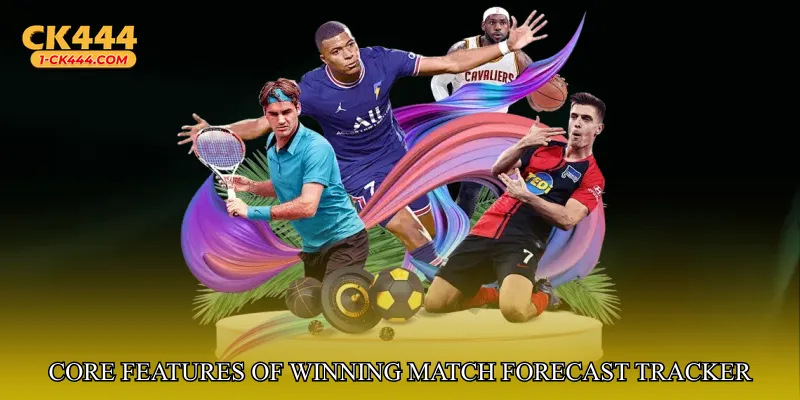 Core Features of Winning Match Forecast Tracker