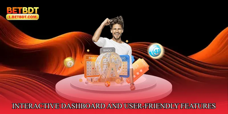 Interactive Dashboard and User-Friendly Features