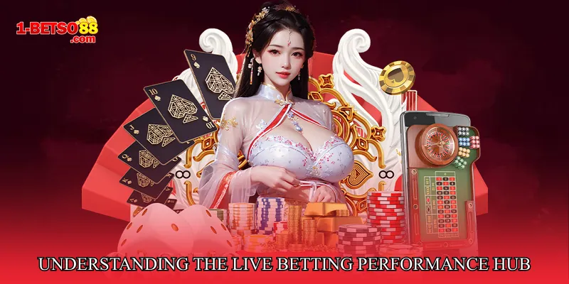 Understanding the Live Betting Performance Hub