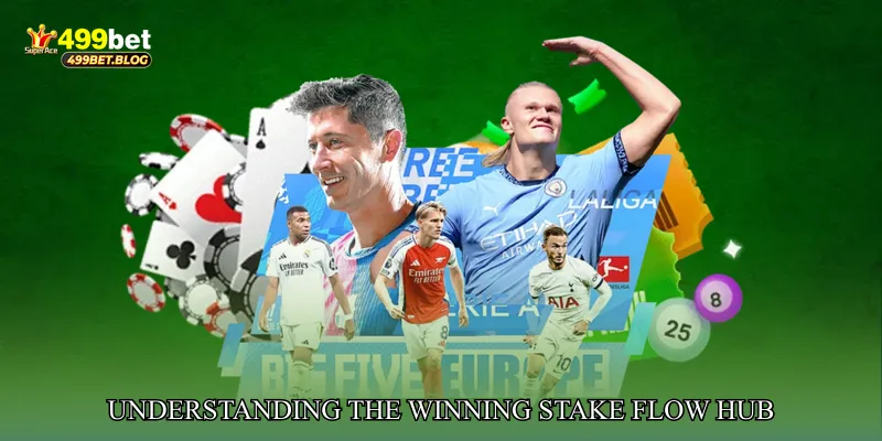 Understanding the Winning Stake Flow Hub