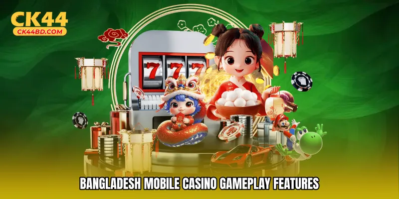 Bangladesh mobile casino gameplay features
