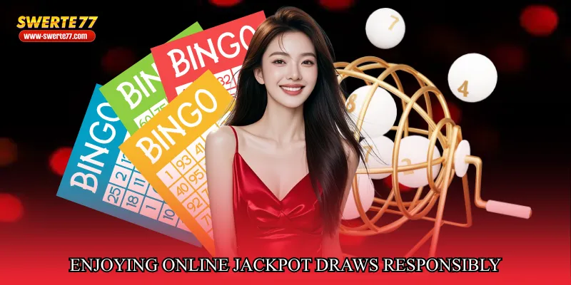 Enjoying Online Jackpot Draws Responsibly