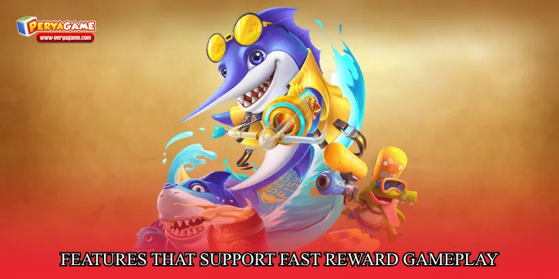 Features that support fast reward gameplay