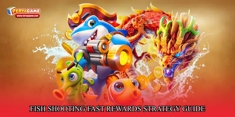 Fish shooting fast rewards strategy guide