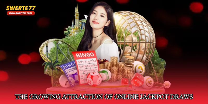 The Growing Attraction of Online Jackpot Draws