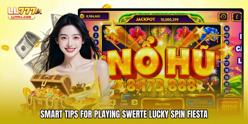 Smart Tips for Playing Swerte Lucky Spin Fiesta