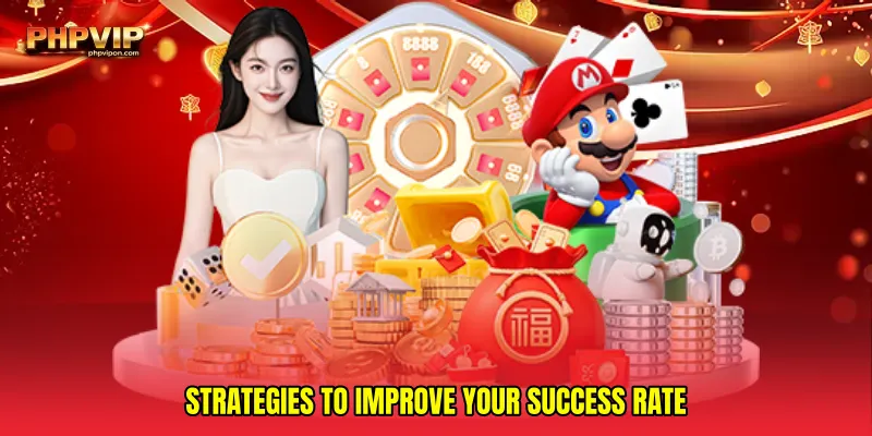 Strategies to Improve Your Success Rate