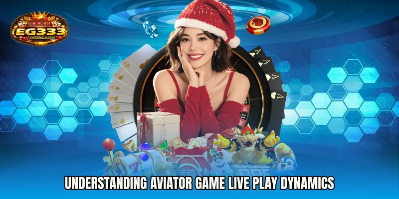 Understanding Aviator Game live play dynamics