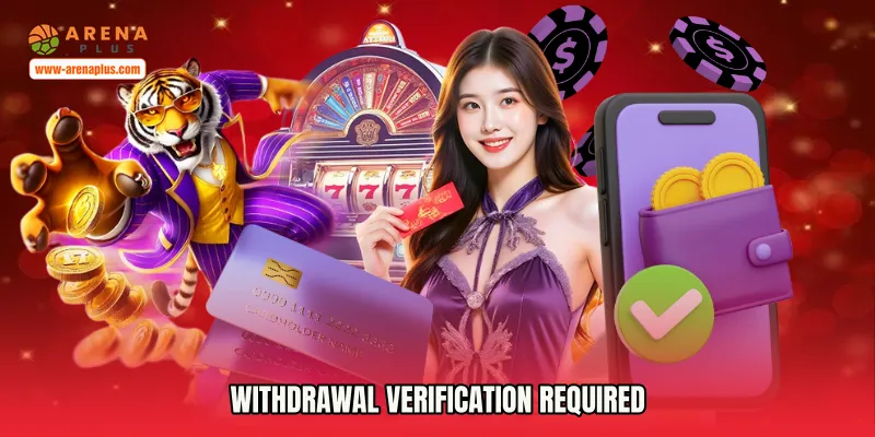 Withdrawal Verification Required