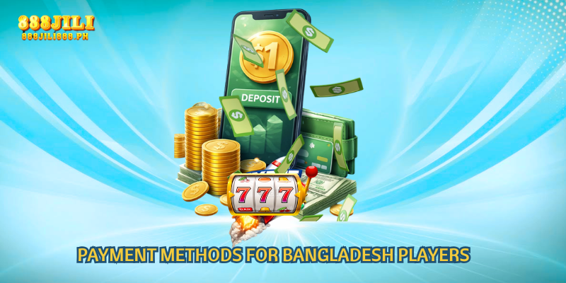 Payment Methods for Bangladesh Players