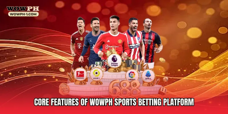 Core Features of Wowph Sports Betting Platform